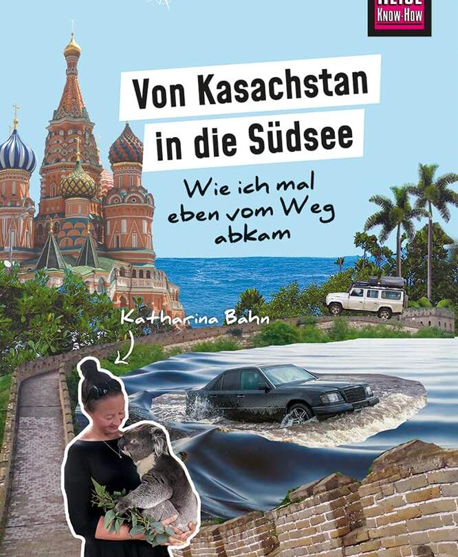 Buchtitel und Cover von Kasachstan in die Südsee | © Katharina Bahn
